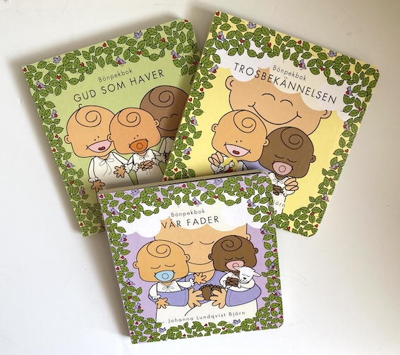 Bönpekbok Gud som haver, Vår Fader, Trosbekännelsen, bönbok, pekbok, barnbok, Svenska kyrkan, Johanna Lundqvist Björn